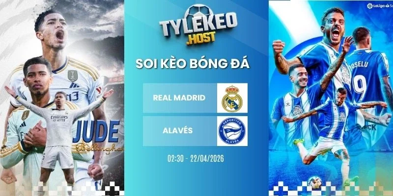Soi kèo nhà cái Real Madrid vs Alavés - La Liga, 22/04/2026