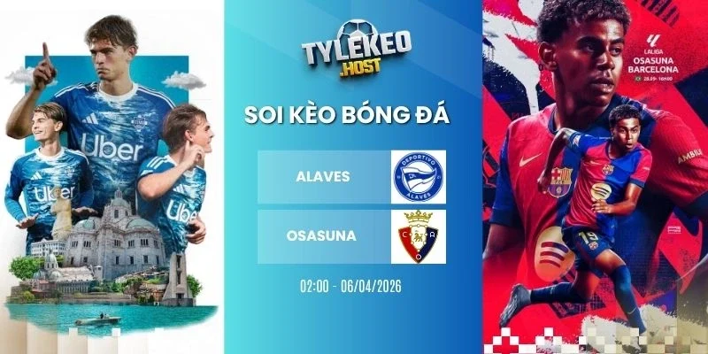 Tỷ lệ kèo nhà cái Alavés vs Osasuna - La Liga, 06/04/2026